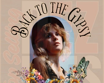 Stevie Nicks Gypsy Quote PNG | Floral Sublimation Design