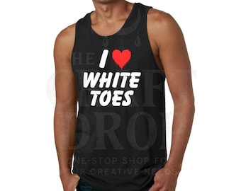 I Love White Toes - mens summertime tank top - funny foot shirt