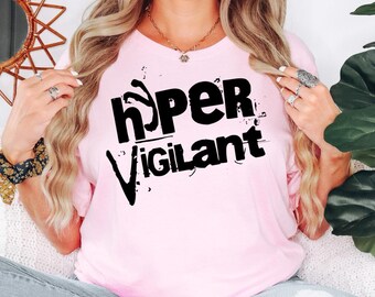 Hypervigilant Shirt – Mental Health Awareness Typography Tee, Minimalist Psychological Statement Unisex T-Shirt