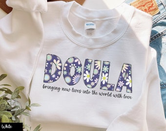 Floral Doula Sweatshirt, Postpartum Doula Sweater, Gift for Doula, Birth Coach Appreciation, Midwifery Week, Birth Support Guide Thank You