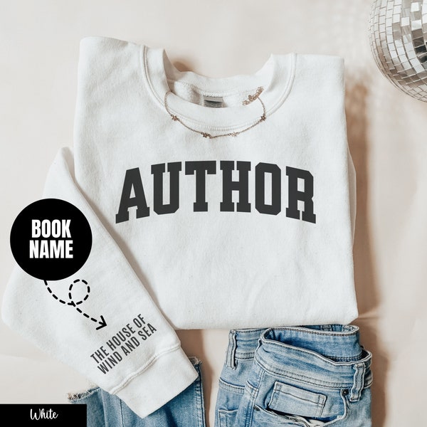 Custom Author Sweatshirt with Book Name on Sleeve, Personalized Writer Gift, Future Bestselling Author, Published Writer Tee, Writing Bestie