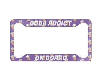 Boba Addict on Board License Plate Frame, Boba Lover License Plate frame, Boba License Plate Cover, Bubble Tea License Plate Cover
