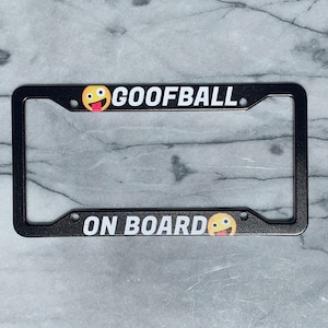 Goofball On Board Funny License Plate Frame, Aluminum License Plate Frame, Durable Metal Design, Funny Car Gift License Plate Cover