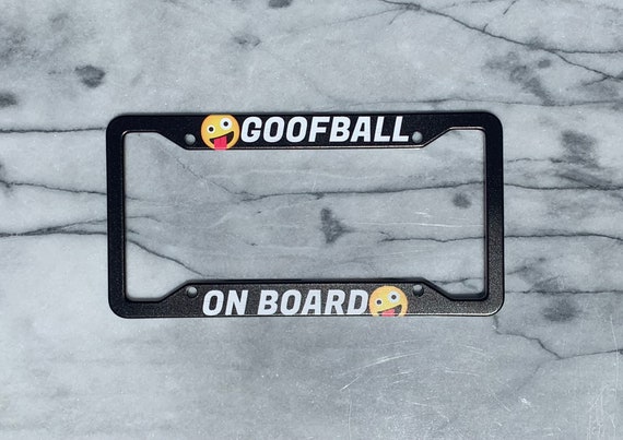 Goofball On Board Funny License Plate Frame, Aluminum License Plate Frame, Durable Metal Design, Funny Car Gift License Plate Cover