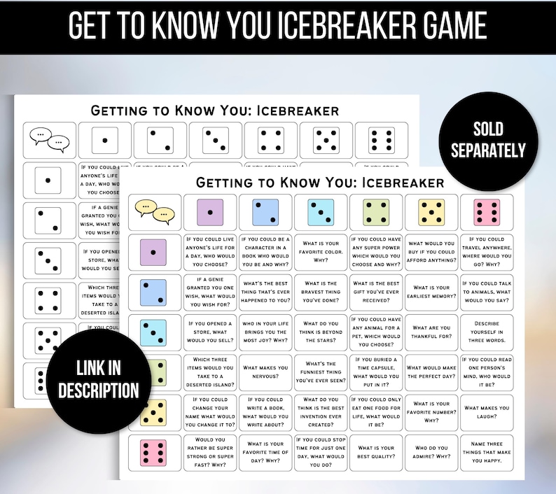 May include: Two-page icebreaker game with dice and question prompts. The game is designed to facilitate conversation and get-to-know-you activities. The text "Link in Description" is in a black circle. The words "Sold Separately" are in a black circle.