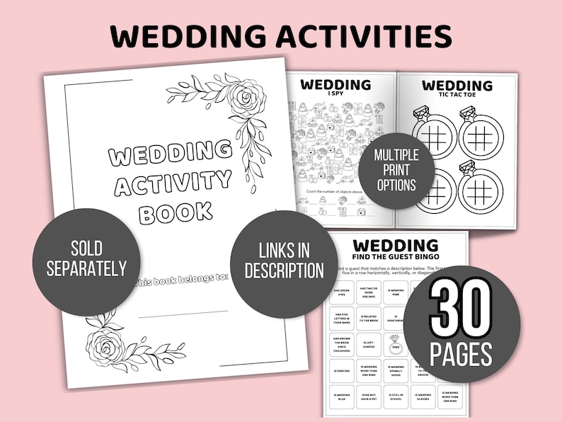 May include: A collection of wedding activity pages, including an activity book, I Spy, Tic Tac Toe, and Find the Guest Bingo. The activity book has floral corner designs and text that reads "Wedding Activity Book". The image also shows "30 Pages".