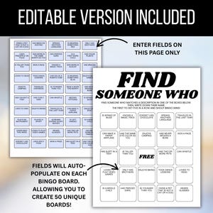 May include: A printable "Find Someone Who" bingo game with fill-in-the-blank prompts. The black and white design includes the text "Find Someone Who" and "Editable Version Included." The game allows for 50 unique boards.