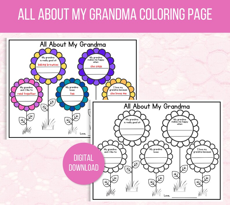 May include: A printable coloring page with the title "All About My Grandma". The page features six flower shapes with prompts for children to write about their grandmothers. The prompts include "My grandma is really good at", "My grandma makes me happy when", "My grandma and I like to", "My grandma loves", and "I love my grandma because".