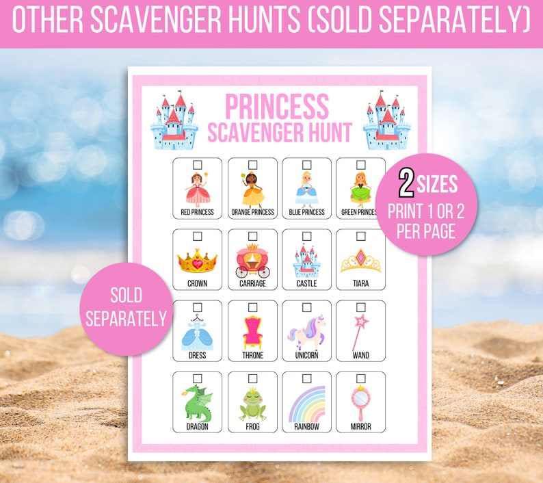 May include: A printable princess scavenger hunt game with a pink background and images of a castle, crown, carriage, dress, throne, unicorn, wand, dragon, frog, rainbow, and mirror. The text "PRINCESS SCAVENGER HUNT" is at the top of the page. The text "2 SIZES PRINT 1 OR 2 PER PAGE" is in a pink circle on the right side of the page. The text "SOLD SEPARATELY" is in a pink circle on the left side of the page.