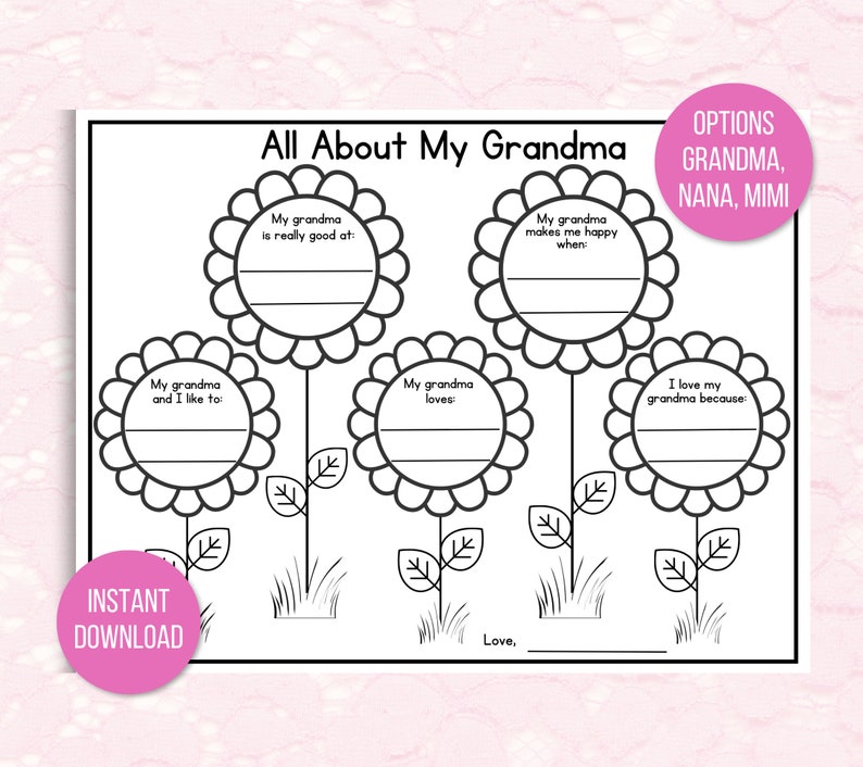 May include: A printable worksheet with a sunflower theme for kids to fill in the blanks about their grandma. The worksheet has the text "All About My Grandma" at the top and includes the options "Grandma, Nana, Mimi".