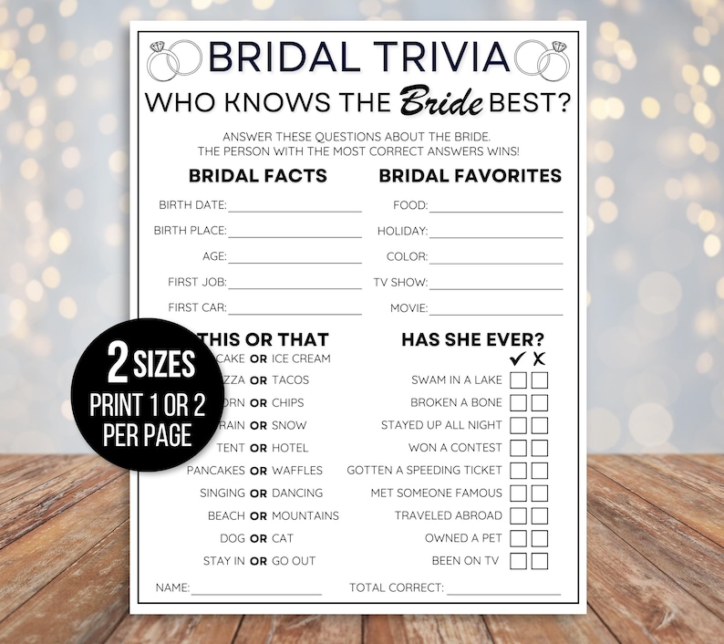 Puede incluir: Un juego de trivia de boda imprimible en dos tama&ntilde;os para elegir. El juego incluye preguntas sobre los datos personales de la novia, sus cosas favoritas y si alguna vez ha hecho ciertas cosas. El juego est&aacute; dise&ntilde;ado para imprimirse en una o dos p&aacute;ginas.