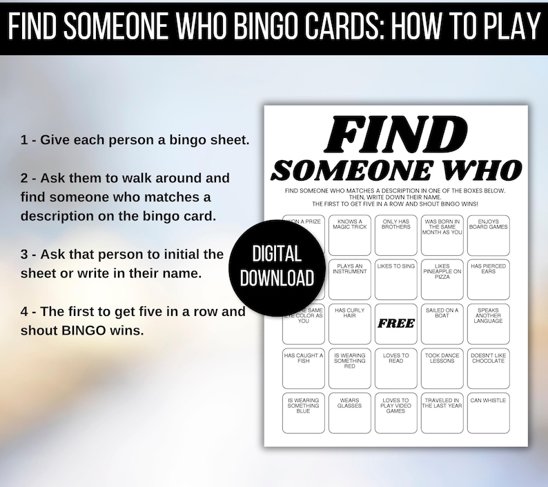 May include: A black and white bingo card with the text "Find Someone Who" and instructions on how to play. The bingo card has various prompts like "Knows a magic trick" and "Likes pineapple on pizza". A black circle with "Digital Download" is also present.