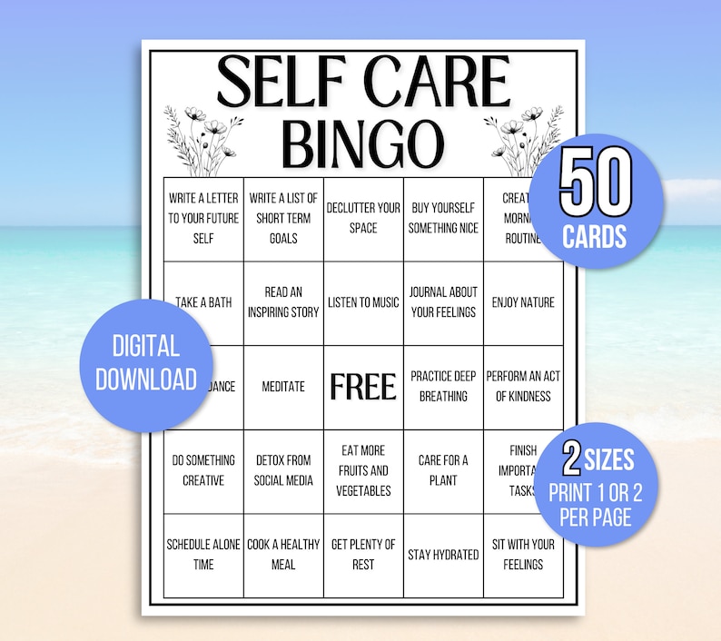 May include: Black and white printable bingo card with the title "Self Care Bingo". The card has 25 squares with self-care activities such as "Write a letter to your future self", "Read an inspiring story", "Listen to music", "Journal about your feelings", "Enjoy nature", "Practice deep breathing", "Perform an act of kindness", "Do something creative", "Detox from social media", "Eat more fruits and vegetables", "Care for a plant", "Schedule alone time", "Cook a healthy meal", "Get plenty of rest", "Stay hydrated", "Sit with your feelings", "Create a morning routine", "Take a bath", "Meditate", "Finish important tasks", and "Buy yourself something nice". The card also includes the text "50 Cards" and "2 Sizes Print 1 or 2 per page".