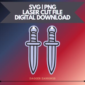 May include: Two light blue dagger earrings with a white outline are displayed against a gradient background of red and blue. The text "SVG | PNG LASER CUT FILE DIGITAL DOWNLOAD" is at the top, and "DAGGER EARRINGS" is at the bottom.