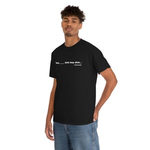 Może przedstawiać: Czarny T-shirt z białym tekstem, który brzmi "Them ____ think they slick... - Lil Boosie"