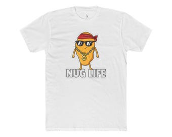 Nug Life Unisex Cotton Tee, Funny Graphic Shirt, Comfortable Crew Neck T-Shirt