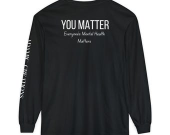 You Matter mental health typography Long Sleeve T-Shirt | awareness sleeve text