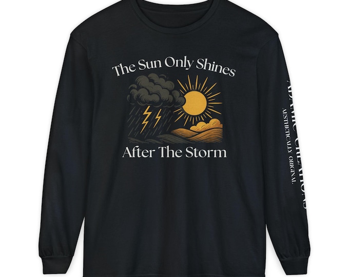 Inspirational Long Sleeve T-Shirt – 'The Sun Only Shines After The Storm'