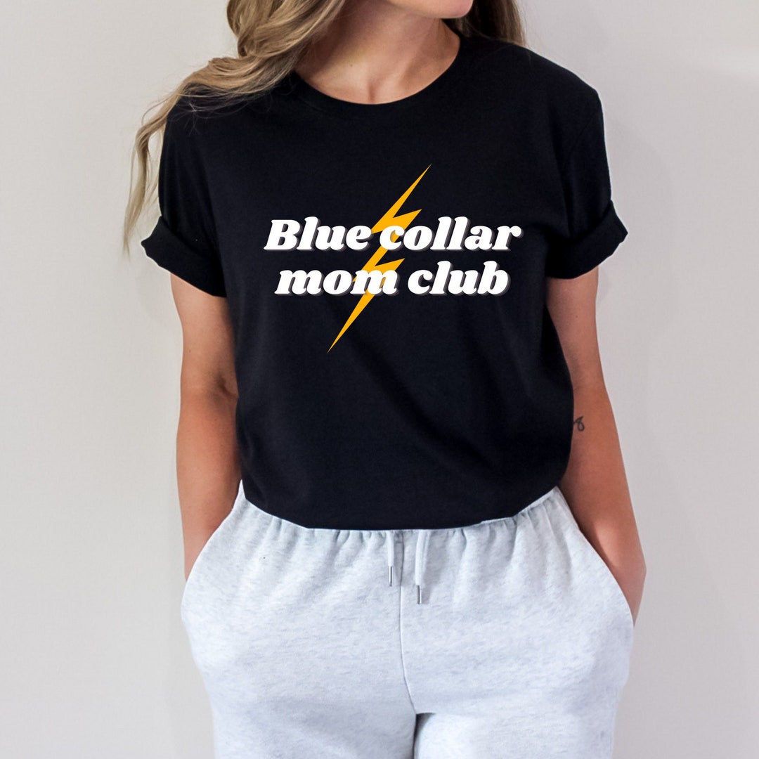 Blue Collar Mom Club Blue Collar Shirt Mom Club Shirt Etsy