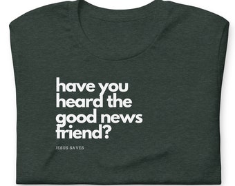 Jezus redt shirt Jezus komt eraan Jezus houdt van je bent geliefd shirt voor christelijke T-shirt Life shirt opgeslagen shirt Heb je het goede nieuws gehoord