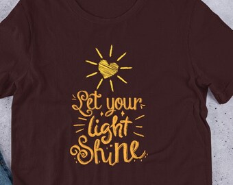 Let Your Light Shine t-shirt Yellow shirt Sun t-shirt Sun shirt Motivational shirt Positivity shirt Self Love shirt Shine Bright Sunshine
