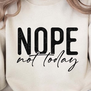 Non, pas aujourd'hui SVG PNG drôle Svg impertinent chemise Svg sarcastique Svg • Mom Life Svg Png Dxf Pdf