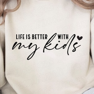 La vita è migliore con i miei figli SVG PNG Mamma Svg Mamma Maglietta Design Svg Mamma Vita Svg Png Idee regalo per la festa della mamma Download digitale
