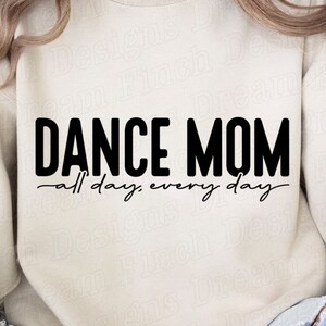 Dance Mom SVG Dance Mama PNG Gift for Dance Mom T-Shirt dxf pdf Cut Sublimation Printable Files