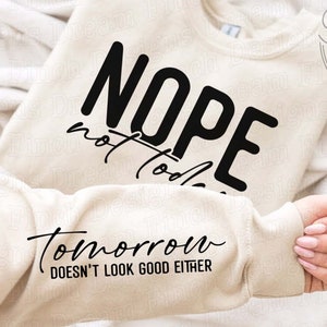 Non, pas aujourd'hui SVG PNG demain soit avec manches sweat-shirt drôle Svg impertinent chemise Svg sarcastique Svg • Vie de maman Svg Png Dxf Pdf