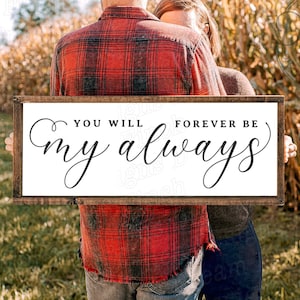 You Will Forever Be My Always SVG Farmhouse Svg Love Quote Svg Romantic Sign Svg Dxf Printable Pdf Png