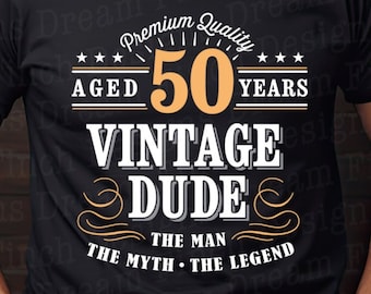 50th Birthday SVG PNG DXF pdf Cut File Vintage Dude for Fiftieth Birthday Men's Shirt