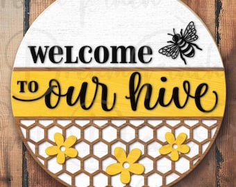 Welcome to Our Hive SVG DXF PNG jpg Bee Hive Spring Summer Welcome Doorhanger Glowforge Laser Friendly