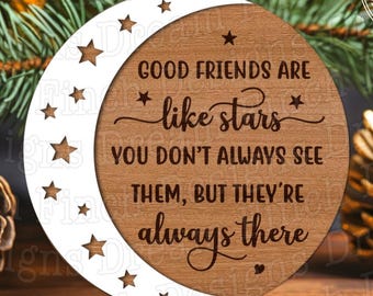 Good Friends Are Like Stars Ornament SVG DXF EPS Cut Files Friends Quote Ornament Svg Glowforge Ornament Svg Friends Ornament