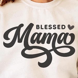 Mãe SVG PNG Mãe Abençoada Svg Mama Png Dia das Mães Svg Mãe Cristã Png Camiseta Presente de Mãe Svg Corte Sublimação e Arquivos para Impressão