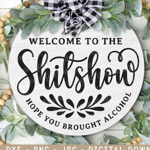 Welcome to the Shitshow SVG DXF JPG Png Doorhanger Funny Welcome Sign Digital Download