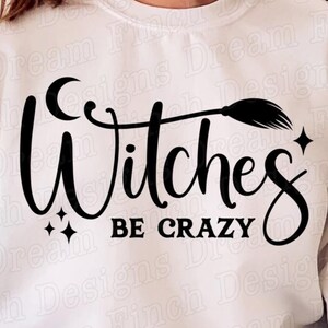 Las brujas se vuelven locas SVG PNG DXF Pdf para la camiseta de bruja de Halloween • Sentirse bruja Svg Png • Camiseta de Halloween Svg Png