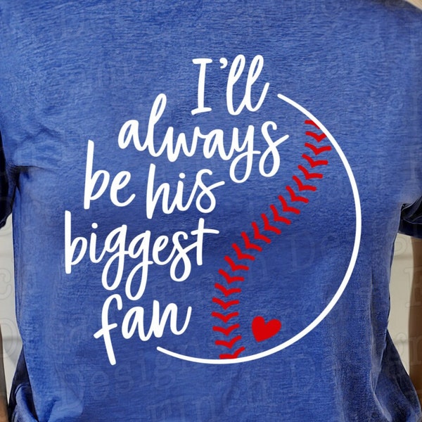 Baseball His Biggest Fan SVG DXF Pdf I'll Always Be His Biggest Fan Baseball Mom • Digital Download