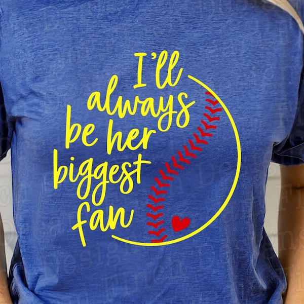 Softball Mom SVG PNG DXF Pdf • I'll Always Be Her Biggest Fan • Digital Download