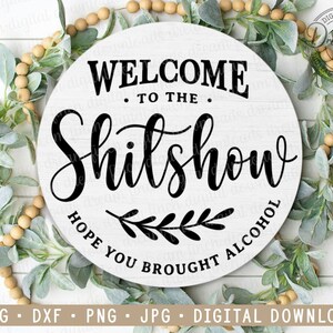 Welcome to the Shitshow SVG DXF JPG Png Doorhanger Funny Welcome Sign Digital Download