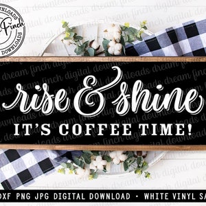 Koffie SVG DXF JPG Png voor Coffee Bar Sign Rise and Shine It's Coffee Time Quote Saying - digitale download