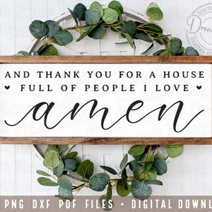 Amen SVG Und danke für ein Haus voller Menschen, die ich liebe Amen SVG DXF Pdf Png Bauernhaus Christian Religiöses Zitat Zeichen SVG Digitaler Download