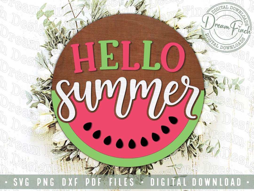 Hello Summer Watermelon Sign SVG DXF PNG Pdf Cut Files for Round ...