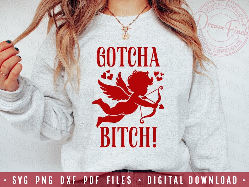 Funny Valentine's Day SVG DXF PNG PDF Gotcha Bitch Cupid SVG Valentines Day SVG PNG Galentines Day SVG Sarcastic Valentine SVG PNG