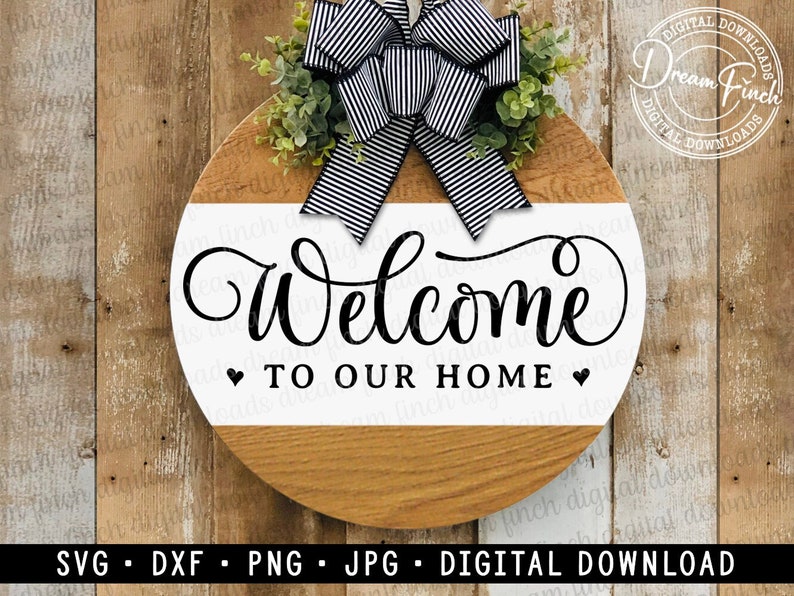 Welcome to Our Home SVG DXF JPG Png Doorhanger Porch Door Round Welcome ...