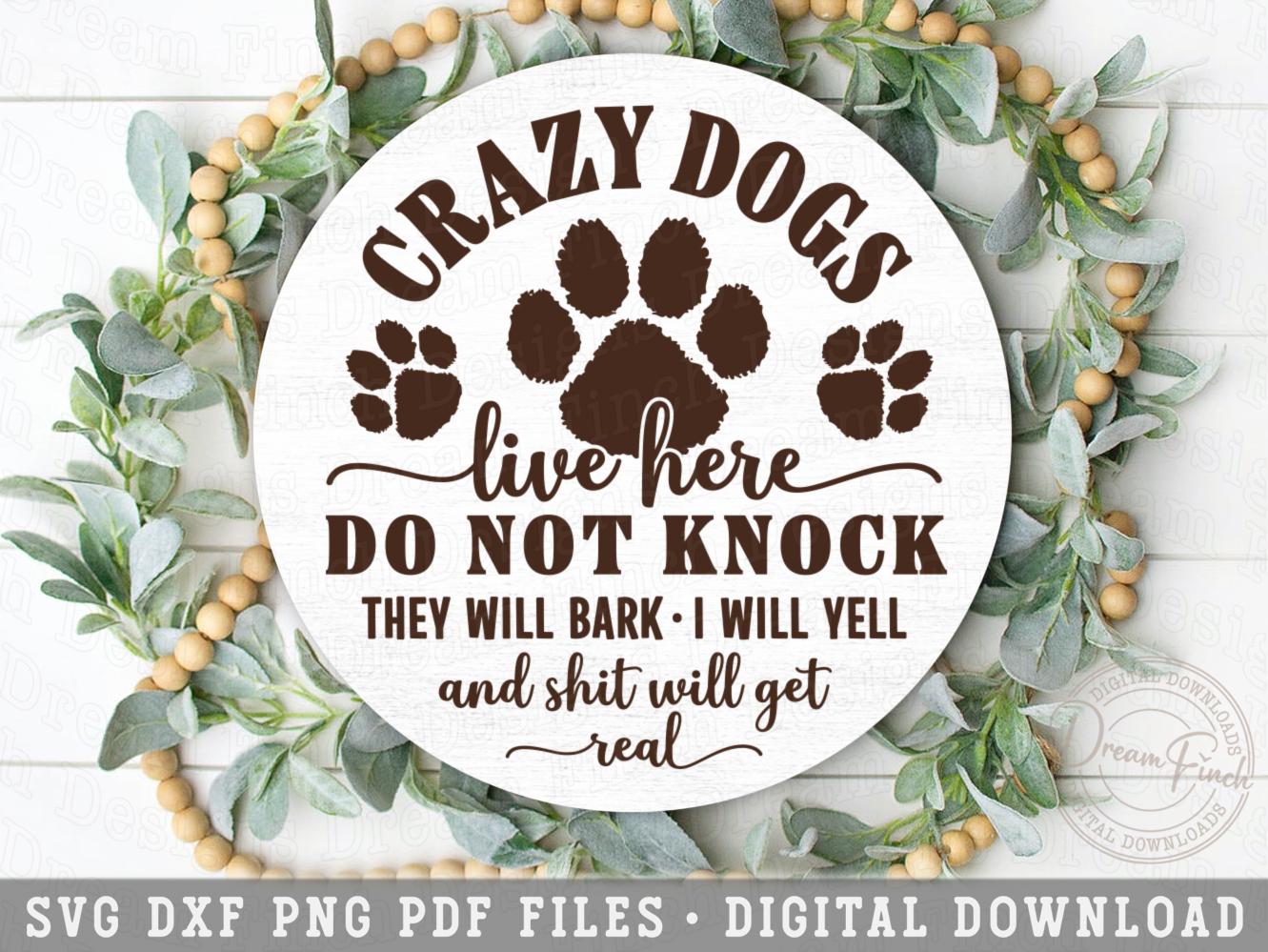 Dog Sign SVG Crazy Dogs Live Here Door Sign SVG: Funny Dog Porch