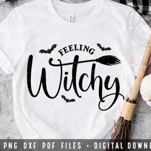 Feeling Witchy SVG PNG DXF PDF for Halloween Witch Shirt Witches Be Crazy Halloween Shirt SVG PNG