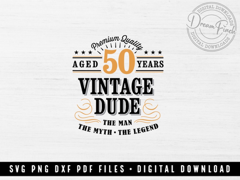 50th Birthday SVG PNG DXF PDF Cut File Vintage Dude for Fiftieth Birthday Men's Shirt
