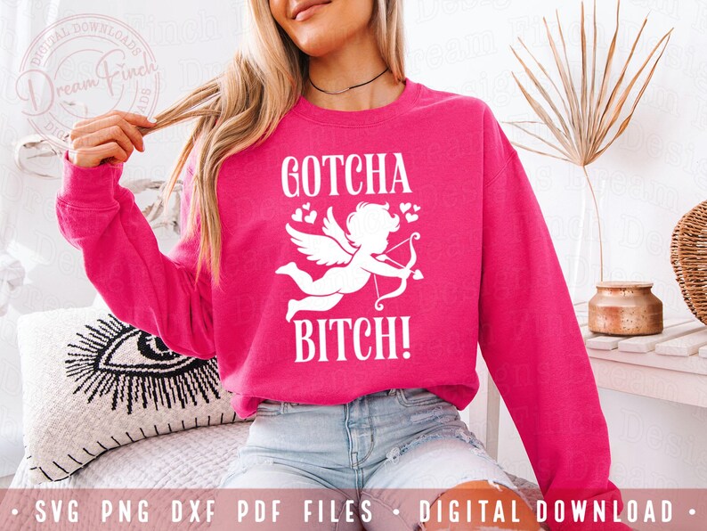 Funny Valentine's Day SVG DXF PNG PDF Gotcha Bitch Cupid SVG Valentines Day SVG PNG Galentines Day SVG Sarcastic Valentine SVG PNG