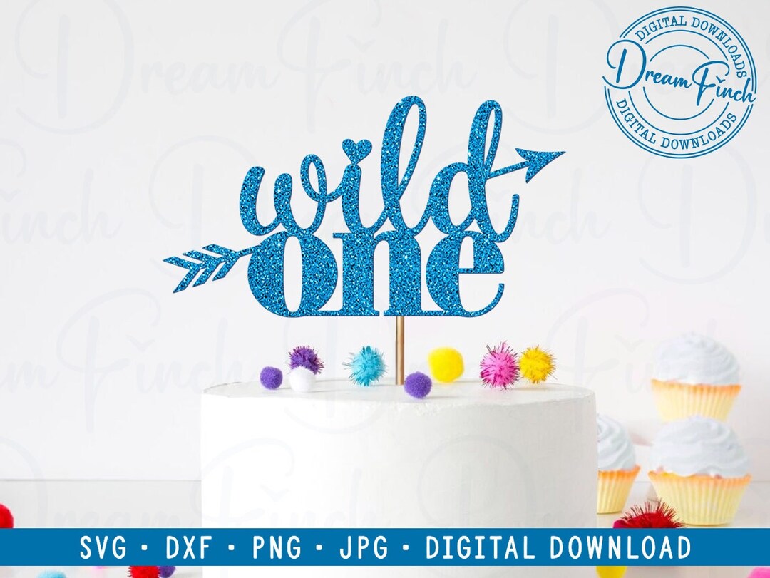 Wild One SVG DXF PNG Jpg Cake Topper Kids Glowforge Friendly Svg ...
