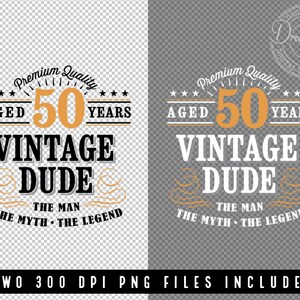 50th Birthday SVG PNG DXF PDF Cut File Vintage Dude for Fiftieth Birthday Men's Shirt